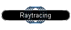 Raytracing